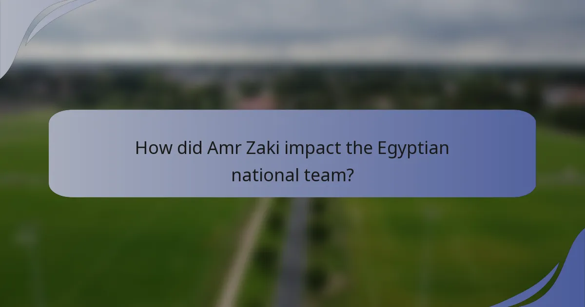 How did Amr Zaki impact the Egyptian national team?