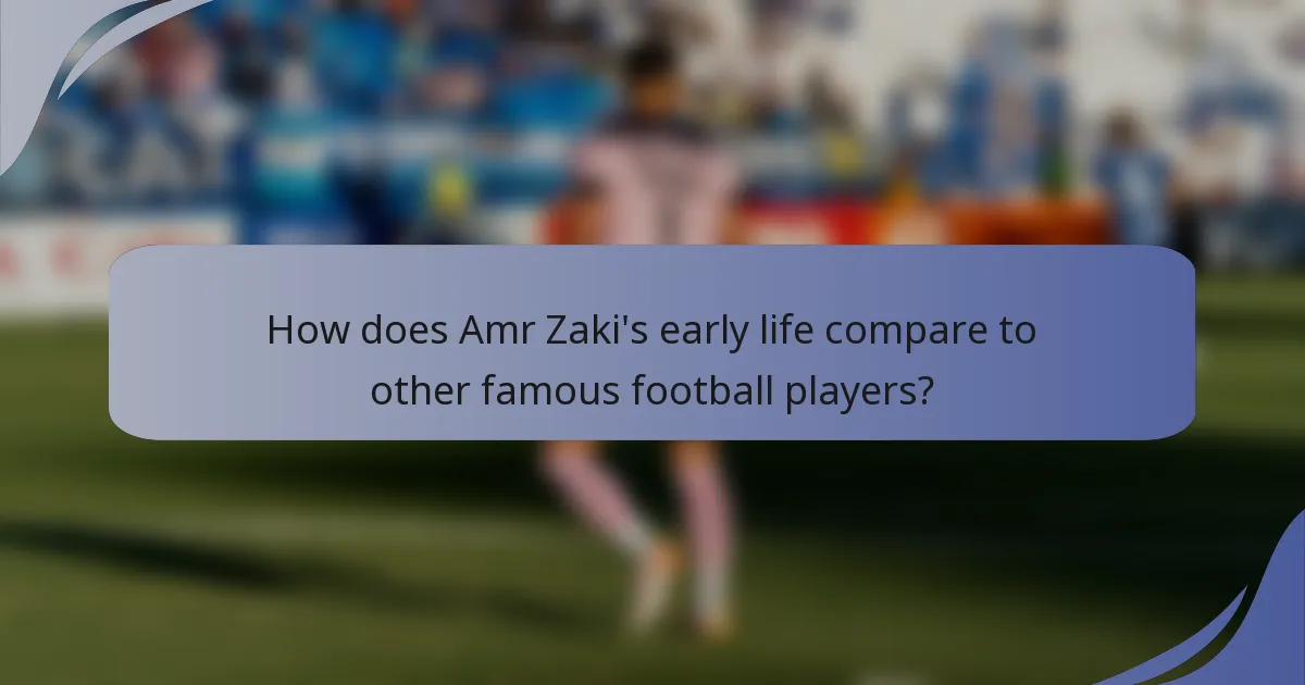 How does Amr Zaki's early life compare to other famous football players?
