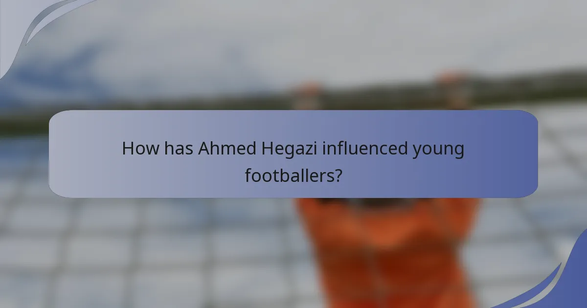 How has Ahmed Hegazi influenced young footballers?