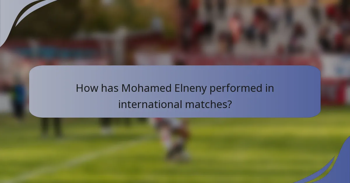 How has Mohamed Elneny performed in international matches?