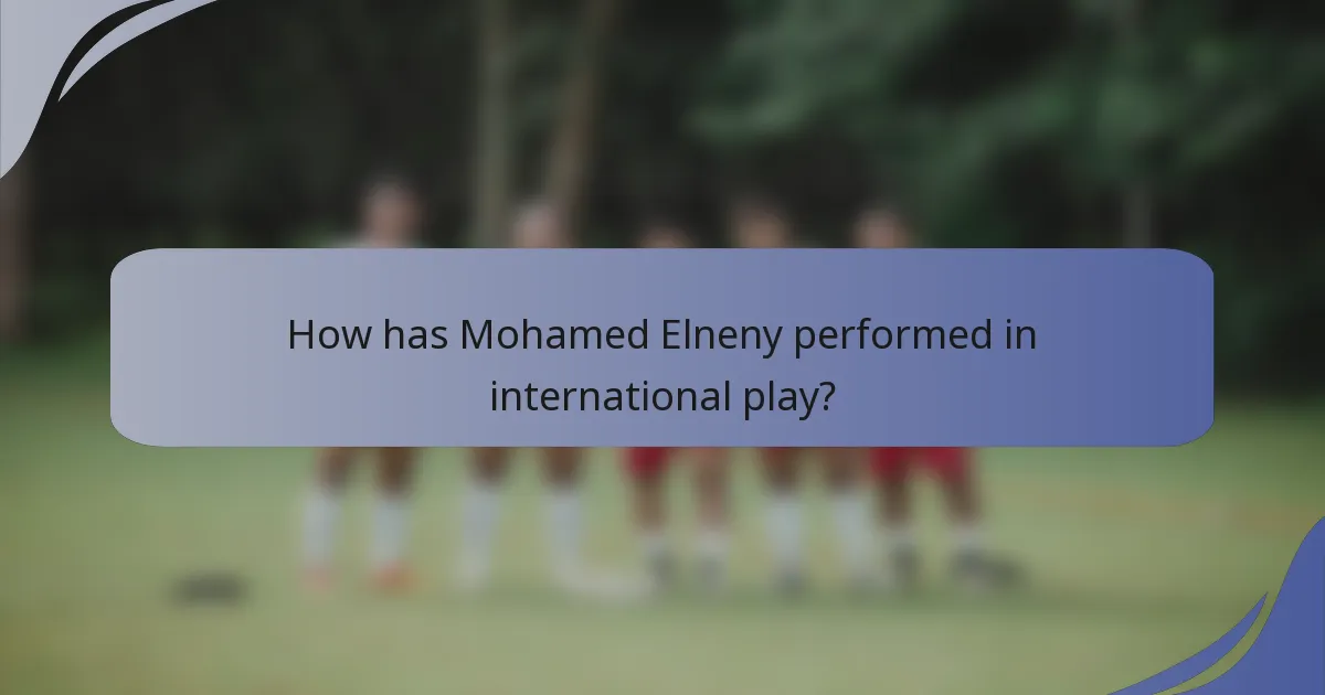 How has Mohamed Elneny performed in international play?