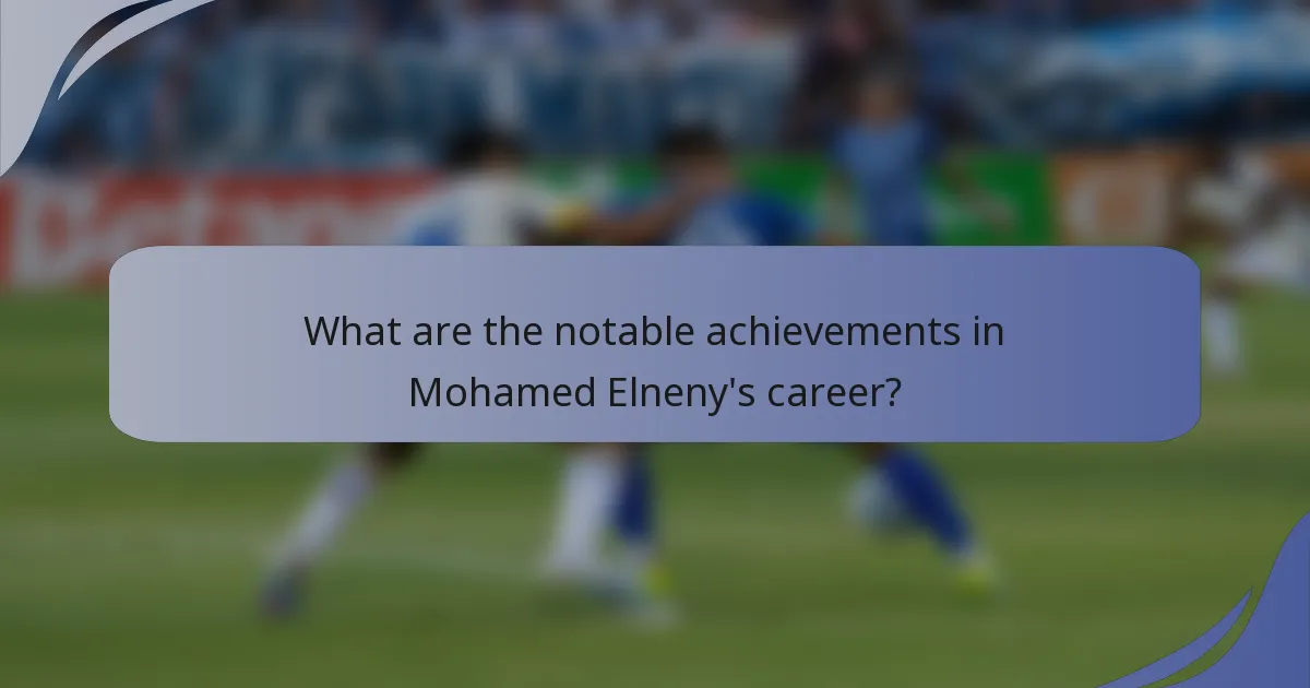 What are the notable achievements in Mohamed Elneny's career?