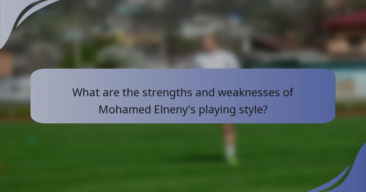 What are the strengths and weaknesses of Mohamed Elneny's playing style?
