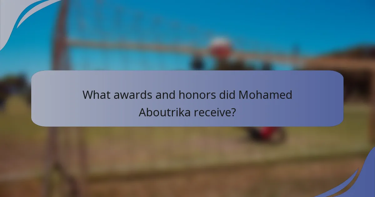 What awards and honors did Mohamed Aboutrika receive?