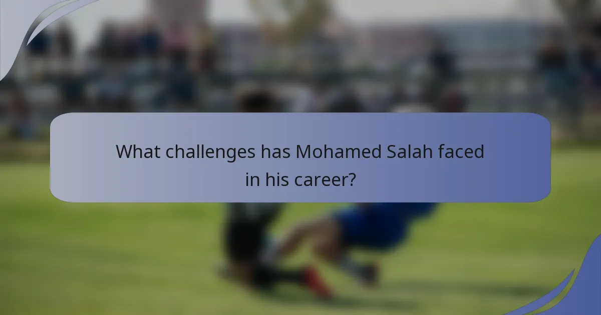 What challenges has Mohamed Salah faced in his career?