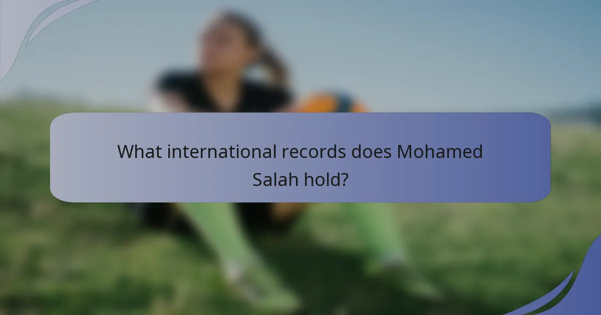 What international records does Mohamed Salah hold?