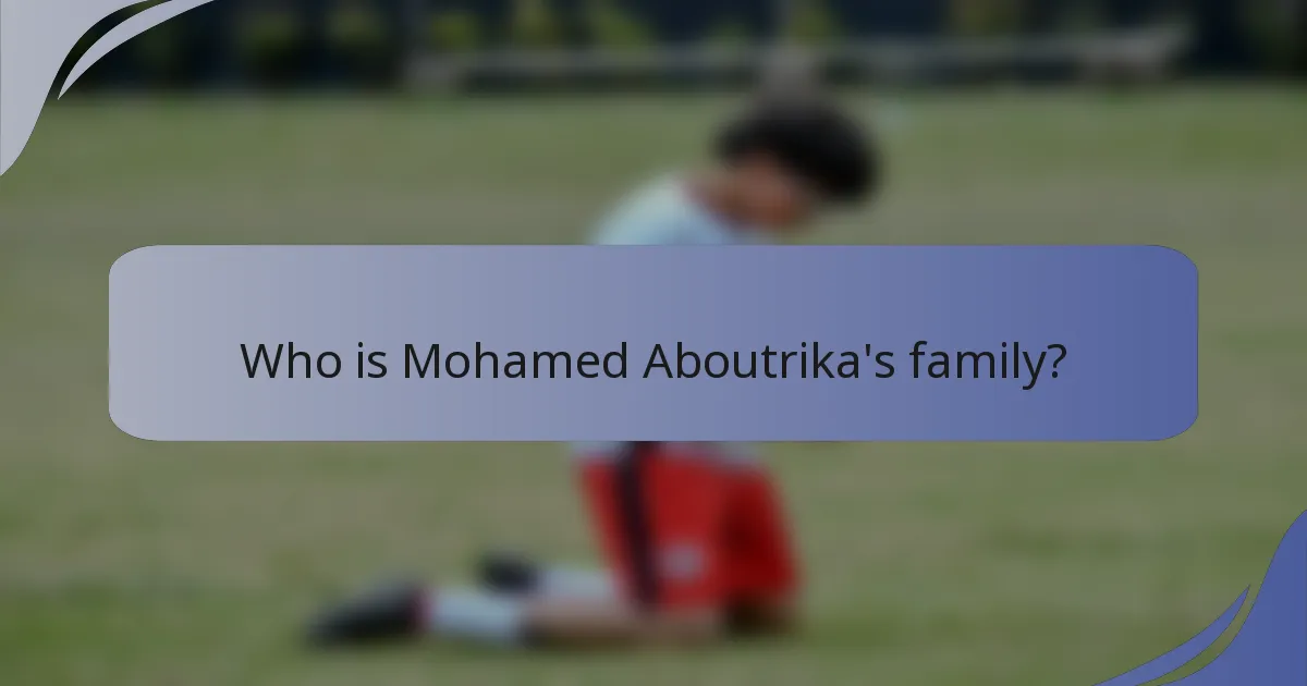Who is Mohamed Aboutrika's family?