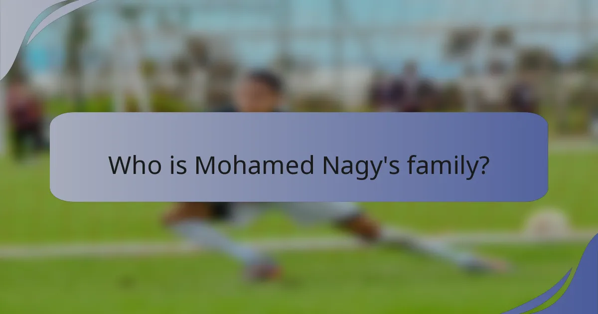 Who is Mohamed Nagy's family?